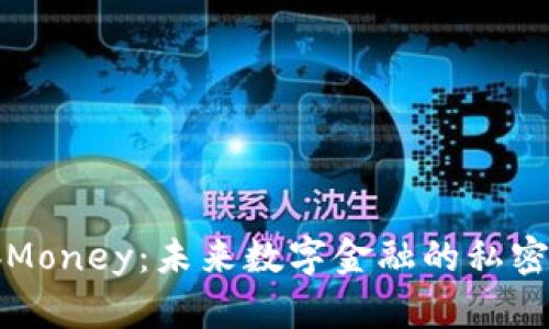 WebMoney：未来数字金融的私密助手